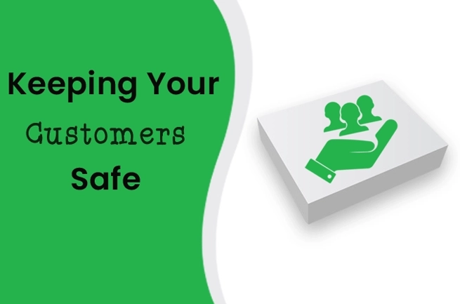 Keeping Your Customers Safe