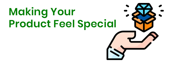 Making Your Product Feel Special