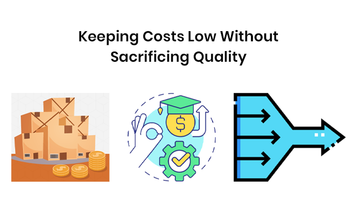 Keeping Costs Low Without Sacrificing Quality